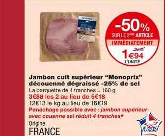 jambon cuit supérieur monoprix découenné dégraissé -25% de sel -50% sur le 2ème article immédiatement
