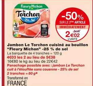 jambon le torchon cuisiné au bouillon fleury michon -25% de sel -50% sur le 2ème article immédiatement