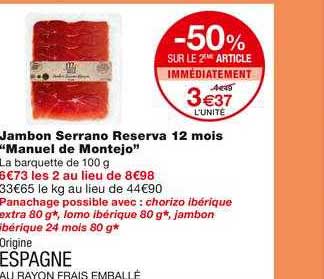 jambon serrano reserva 12 mois manuel de montejo -50% sur le 2ème article immédiatement