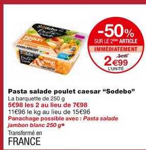 pasta salade poulet caesar sodebo -50% sur le 2ème article immédiatement