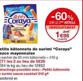 petits bâtonnets de surimi coraya sauce mayonnaise -60% sur le 2ème article immédiatement
