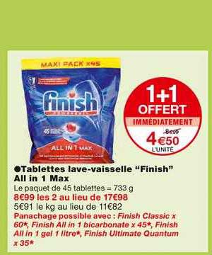 tablettes lave-vaisselle finish all in 1 max 1+1 offert immédiatement