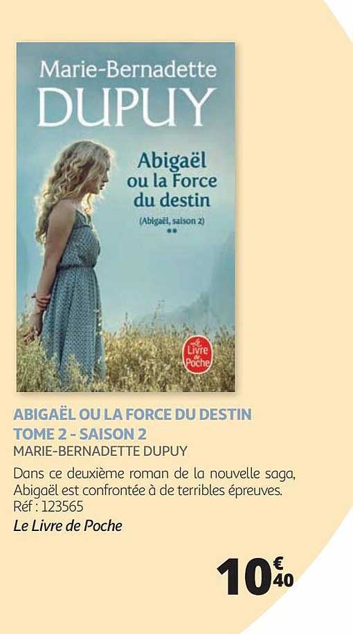 abigaël ou la force du destin tome 2 - saison 2 - marie-bernadette dupuy