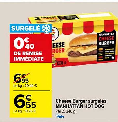 cheese burger surgelés manhattan hot dog