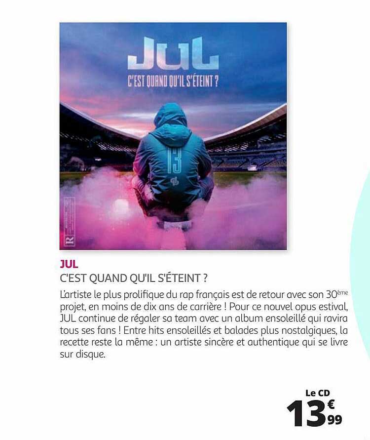 jul - c'est quand qu'il s'éteint?
