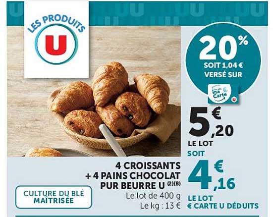 4 CROISSANTS + 4 PAINS CHOCOLAT PUR BEURRE U
