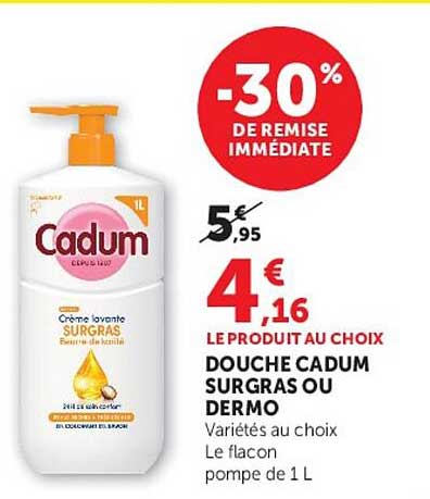 DOUCHE CADUM SURGRAS OU DERMO