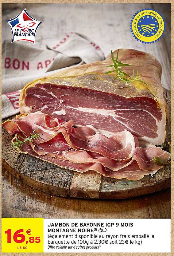 JAMBON DE BAYONNE IGP 9 MOIS MONTAGNE NOIRE