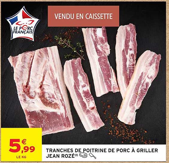 Le Porc Français Tranches de poitrine de porc à griller Jean Rozé