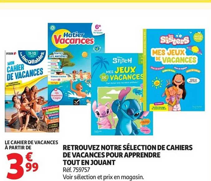 RETROUVEZ NOTRE SÉLECTION DE CAHIERS DE VACANCES POUR APPRENDRE TOUT EN JOUANT