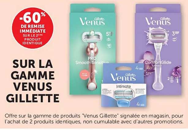 SUR LA GAMME VENUS GILLETTE