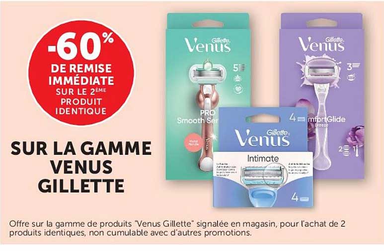 SUR LA GAMME VENUS GILLETTE