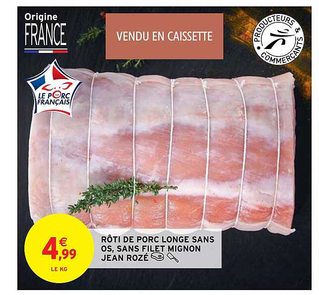 rôti de porc longe sans os, sans filet mignon jean rozé