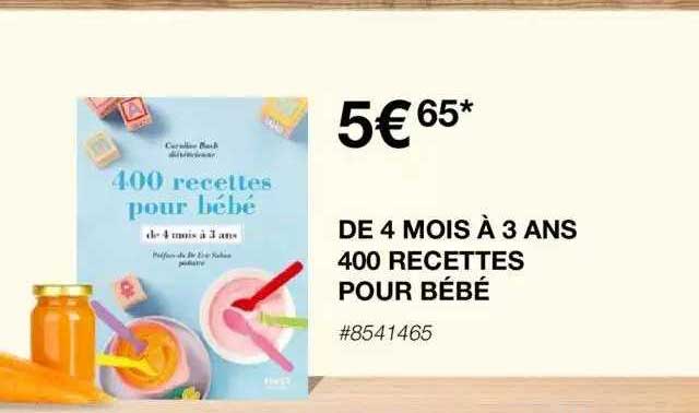 de 4 mois à 3 ans 400 recettes pour bébé