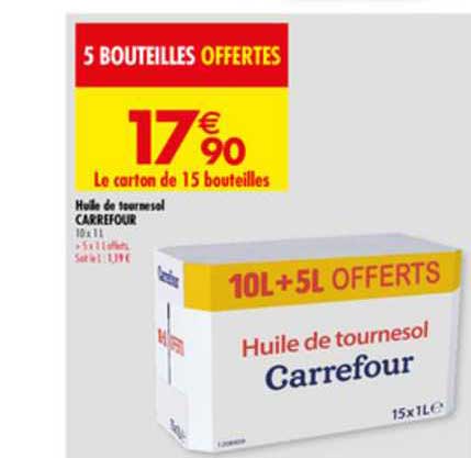 huile de tournesol carrefour 15+5 bouteilles offertes