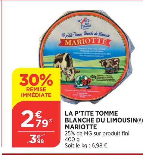 la p'tite tomme blanche du limousin mariotte 30% de remise immédiate