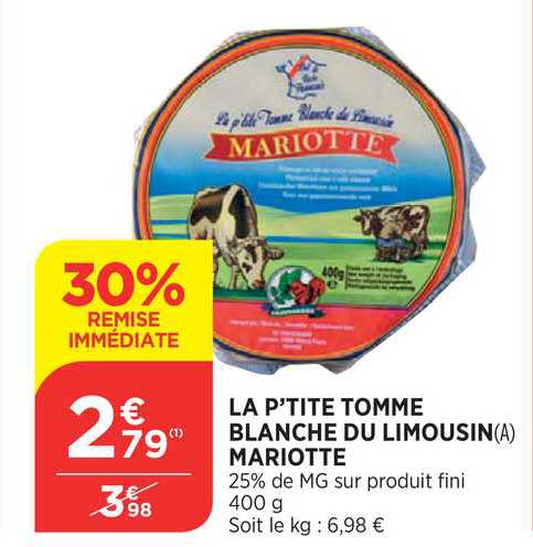 la p'tite tomme blanche du limousin mariotte 30% de remise immédiate