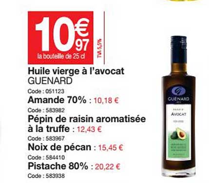 huile vierge à l'avocat guenard, amande 70%, pépin de raisin aromatisée à la truffe, noix de pécan, pistache 80%