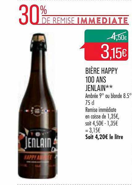 bière happy 100 ans jenlan** 30% de remise immediate