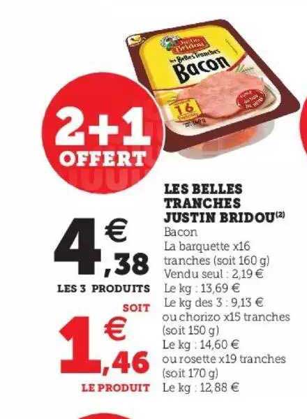 les belles tranches justin bridou 2+1 offert