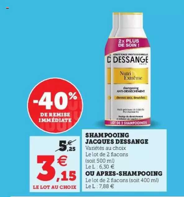 shampooing jacques dessange ou après-shampooing -40% de remise immédiate