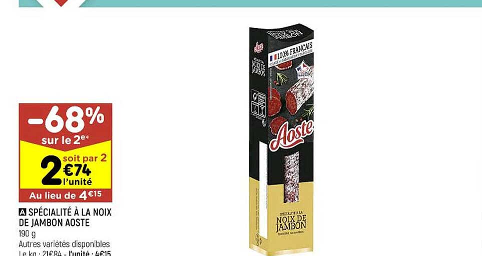 Spécialité à La Noix De Jambon Aoste -68% Sur Le 2ème