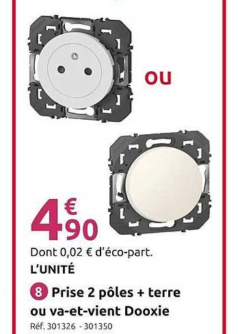 prise à pôles + terre ou va-et-vient dooxie