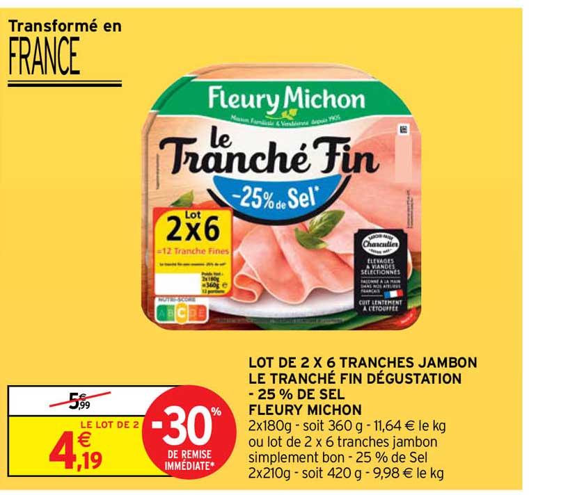 lot de 2 x 6 tranches jambon le tranché fin dégustation -25% de sel fleury michon