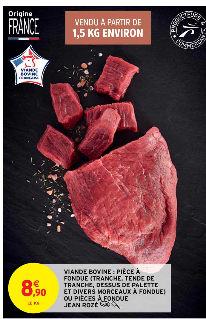 viande bovine : pièce à fondue (tranché, tende de tranche, dessus de palette et divers morceaux à fondue) ou pièces à fondue jean rozé