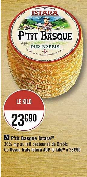 p'tit basque istara ou ossau iraty istara aop