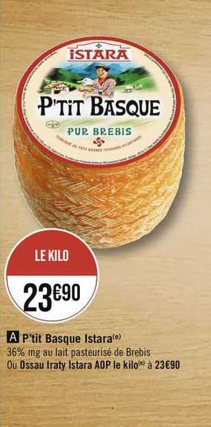 p'tit basque istara ou ossau iraty istara aop