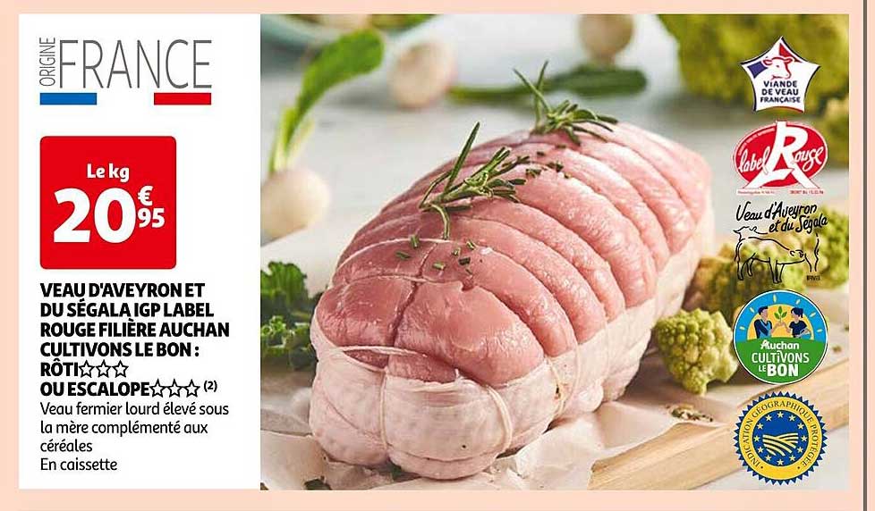 veau d'aveyron et du ségala igp label rouge filière auchan "cultivons le bon": rôti*** ou escalope***