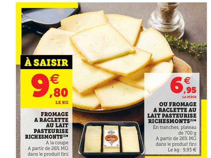 Fromage à Raclette Au Lait Pasteurisé Richesmonts, Ou Fromage à Raclette Au Lait Pasteurisé Richesmonts