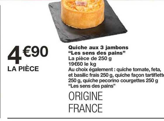 quiche aux 3 jambons "les sens des pains"