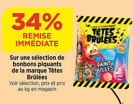 sur une sélection de bonbons piquants de la marques têtes brûlées 34% remise immédiate