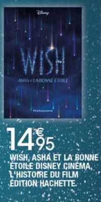 wish, asha et la bonne étoile disney cinéma, l'histoire du film édition hachette