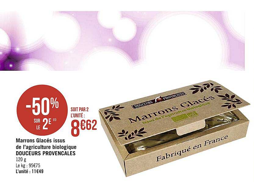 marrons glacés issus de l'agriculture biologique douceurs provencales -50% sur le 2e