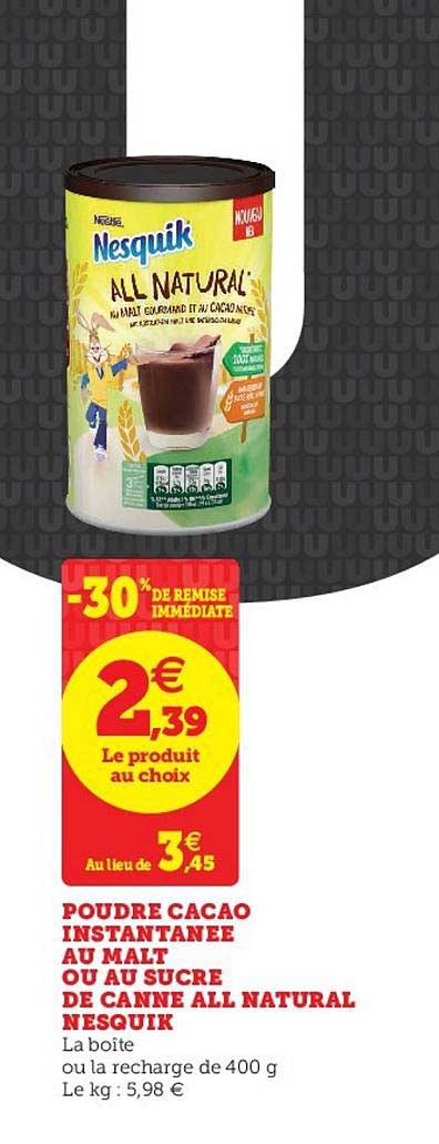 poudre cacao instantanée au malt ou au sucre de canne all natural nesquik