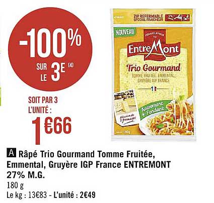 râpé trio gourmand tomme fruitée emmental gruyère igp france entremont 27% m.g. -100% sur le 3ème