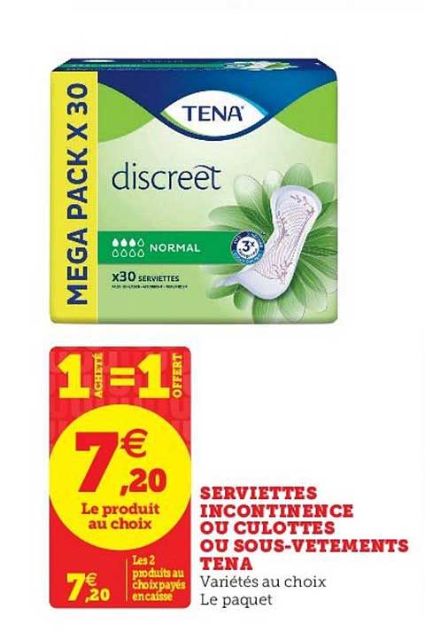 serviettes incontinence ou culottes ou sous vetêments tena 1 acheté = 1 offert
