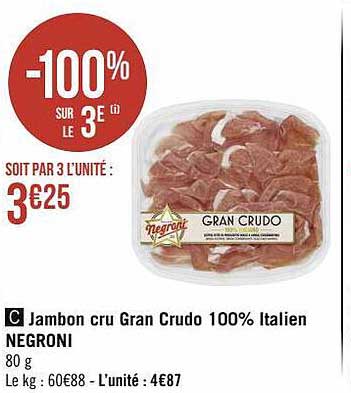 jambon cru gran crudo 100% italien negroni