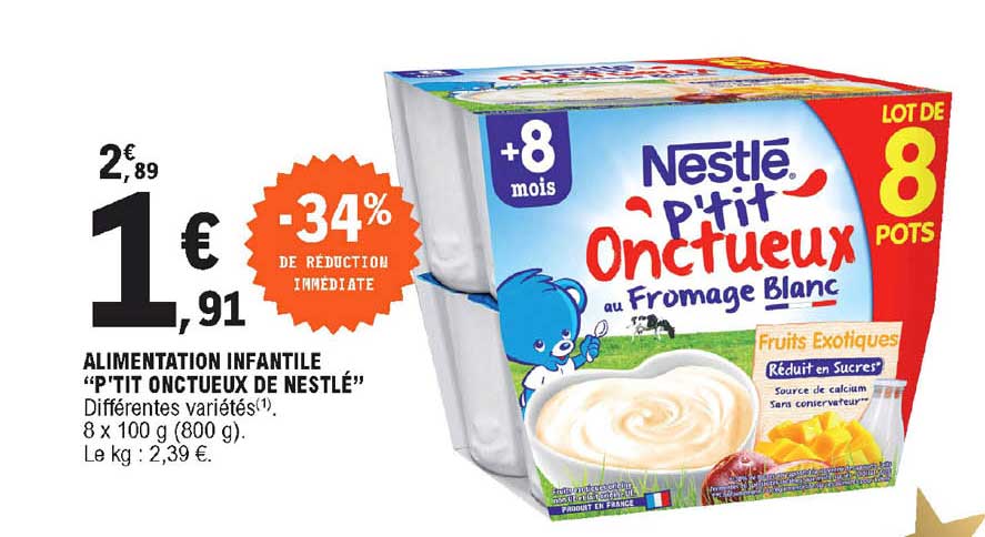 alimentation infantile "p'tit onctueux de nestlé" -34% de réduction immédiate