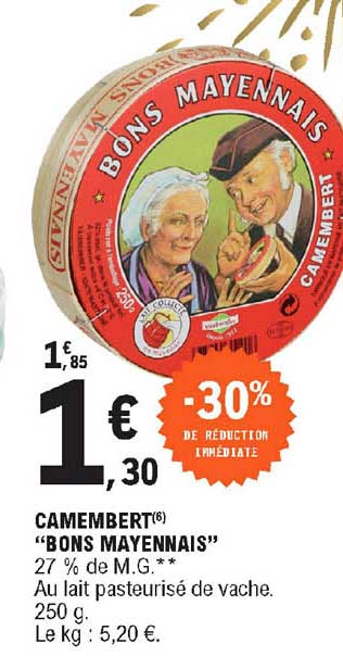 Camembert "bons Mayennais" -30% De Réduction Immédiate