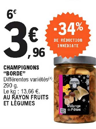 Champignons Borde -34% De Réduction Immédiate