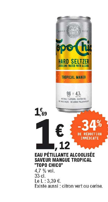 eau pétillante alcoolisée saveur mangue  tropical "topo chico" -34% de reduction immédiate