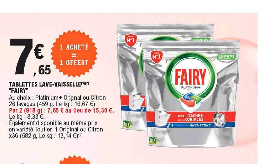 Tablettes Lave-vaisselle "fairy" 1 Acheté = 1 Offert