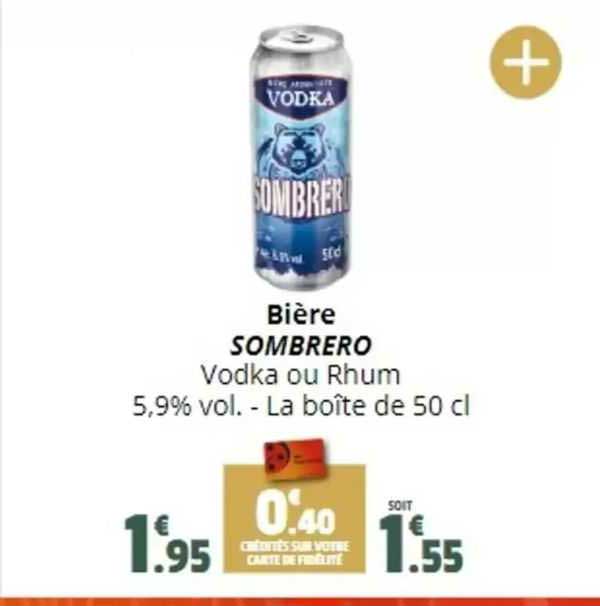 Bière Sombrero Vodka Ou Rhum