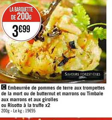 embeurrée de pommes de terre aux trompettes de la mort ou de butternut et marrons ou timbale aux marrons et aux girolles ou risotto à la truffe x 2