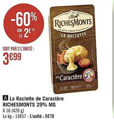 la raclette de caractère riches monts 29% mg