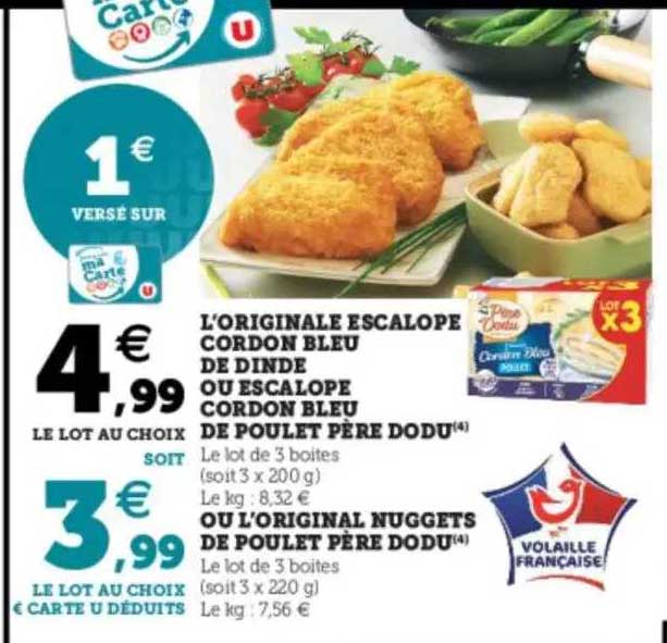 l'originale escalope cordon bleu de dinde ou escalope cordon bleu de poulet père dodu ou l'original nuggets de poulet père dodu